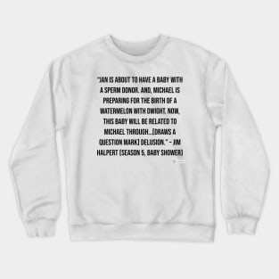 the office funny quote Crewneck Sweatshirt